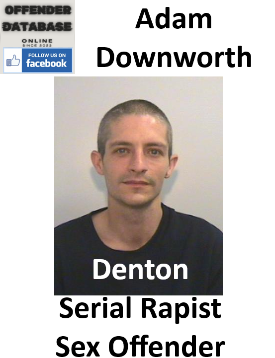 Adam Downworth Denton Serial Rapist Sex Offender