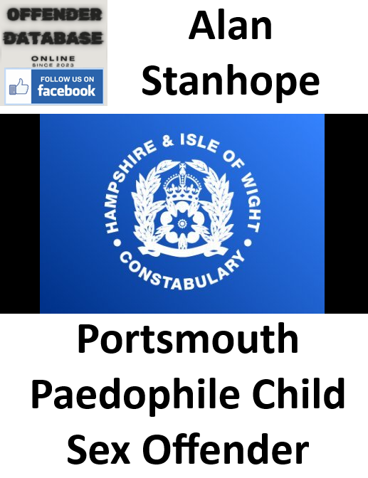 Alan Stanhope Portsmouth Paedophile Child Sex Offender Alan Stanhope Portsmouth Paedophile Child Sex Offender