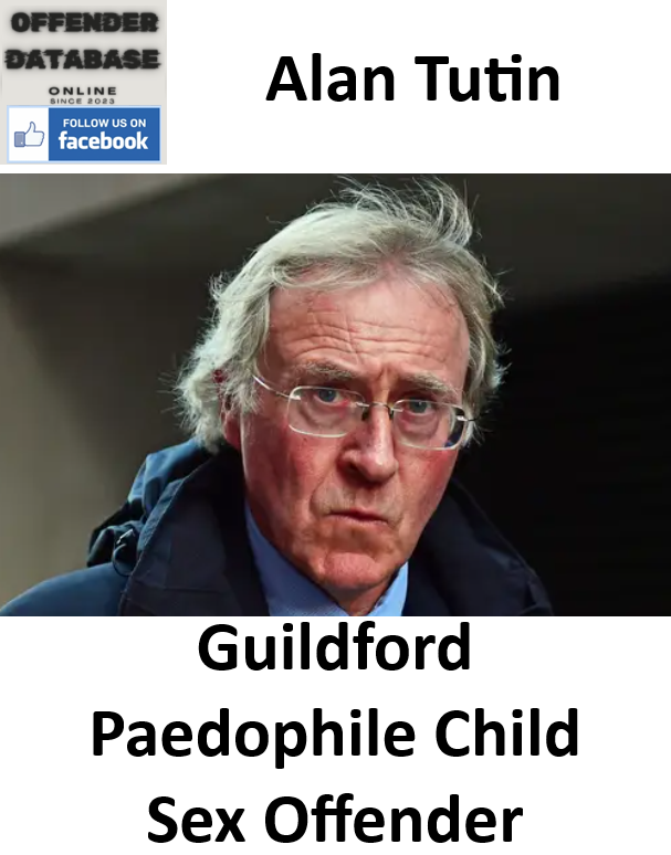Alan Tutin Guildford Paedophile Child Sex Offender Alan Tutin Guildford Paedophile Child Sex Offender