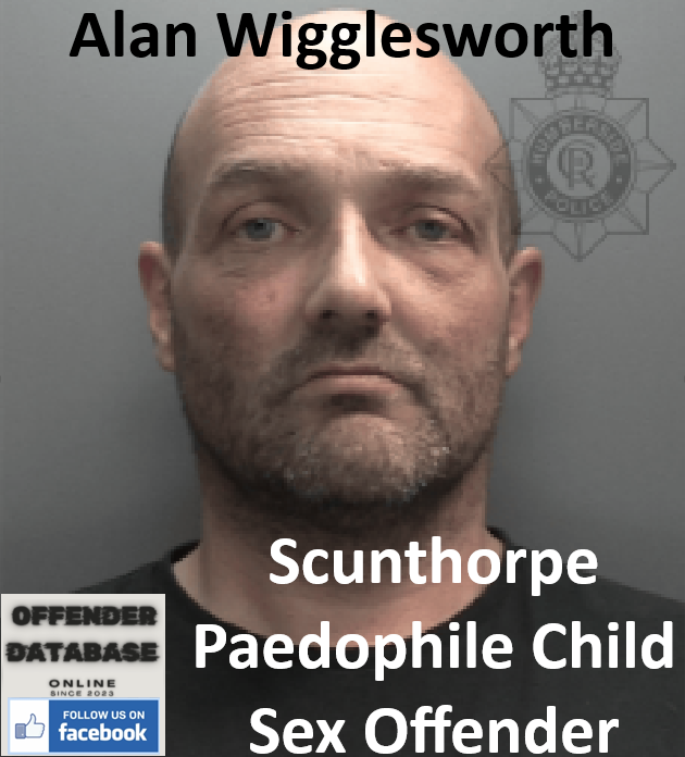 Alan Wigglesworth Scunthorpe Paedophile Child Sex Offender