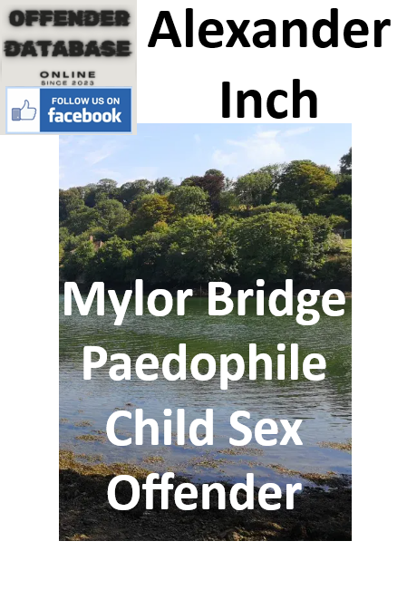 Alexander Inch Mylor Bridge Paedophile Child Sex Offender