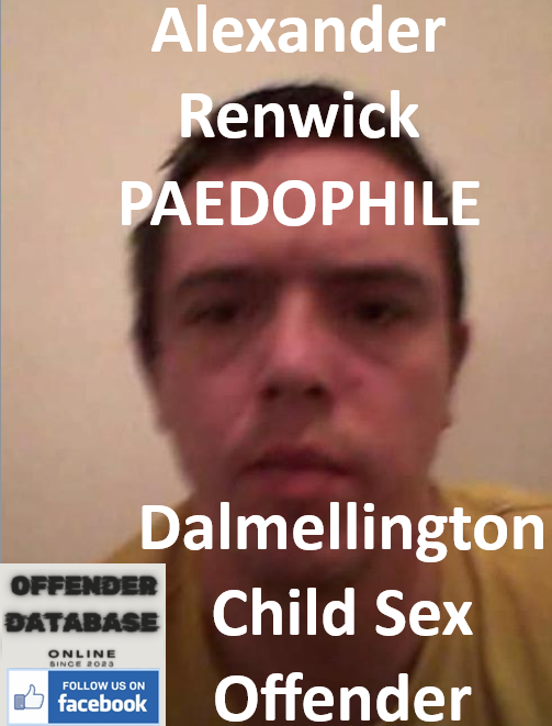 Alexander Renwick Dalmellington Paedophile Child Sex Offender Alexander Renwick Dalmellington Paedophile Child Sex Offender