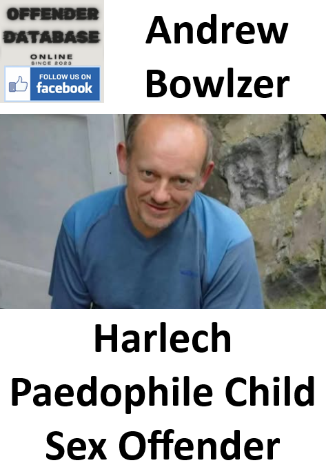 Andrew Bowlzer Harlech Paedophile Child Sex Offender
