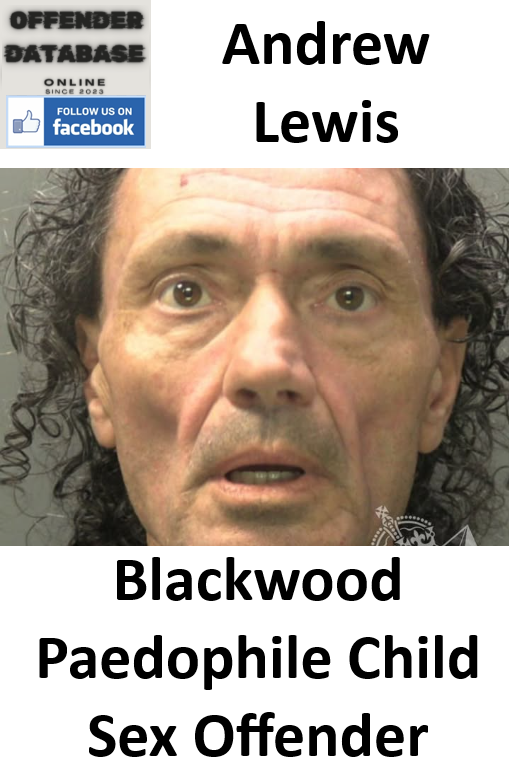 Andrew Lewis Blackwood Paedophile Child Sex Offender Andrew Lewis Blackwood Paedophile Child Sex Offender