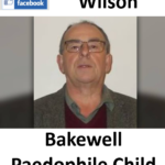 Andrew Wilson Bakewell Paedophile Child Sex Offender