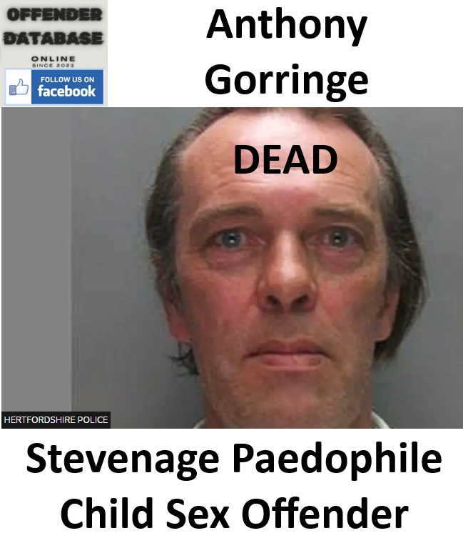 Anthony Gorringe Stevenage Paedophile Child Sex Offender Anthony Gorringe Stevenage Paedophile Child Sex Offender
