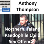 Anthony Thompson Northern Ireland Paedophile Child Sex Offender