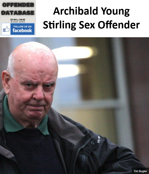 Archibald Young Stirling Sex Offender Archibald Young Stirling Sex Offender