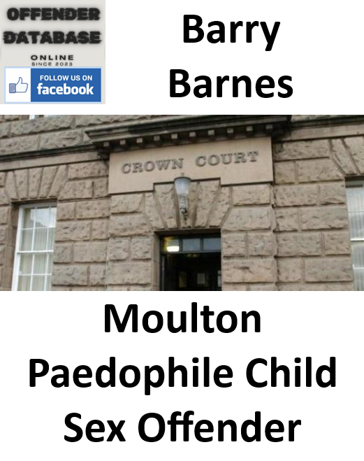 Barry Barnes Moulton Paedophile Child Sex Offender