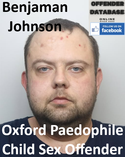 Benjaman Johnson Oxford Paedophile Child Sex Offender