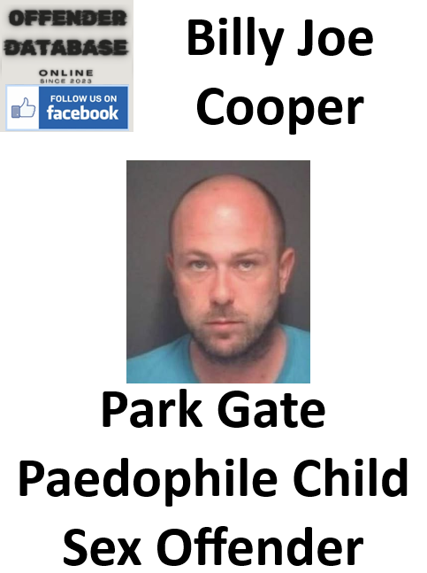 Billy Joe Cooper Park Gate Paedophile Child Sex Offender