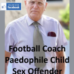Bob Higgins Football Coach Paedophile Child Sex Offender