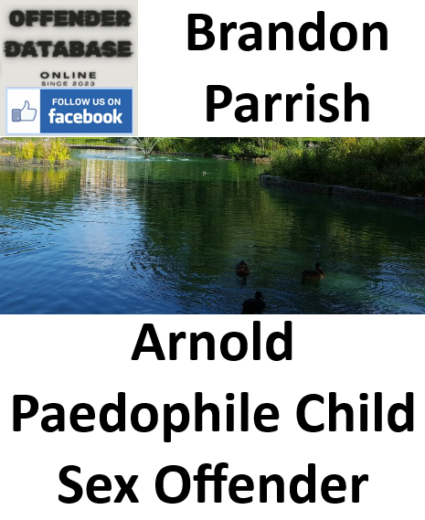 Brandon Parrish Arnold Paedophile Child Sex Offender Brandon Parrish Arnold Paedophile Child Sex Offender