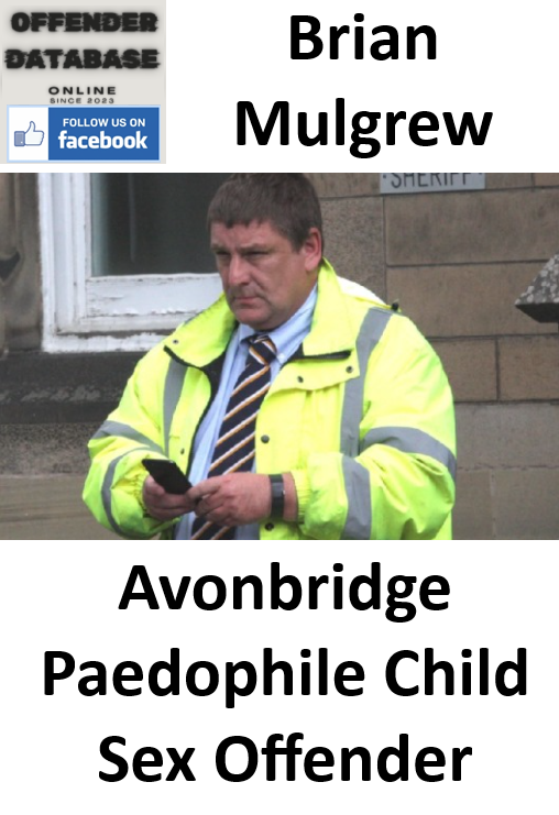 Brian Mulgrew Avonbridge Paedophile Child Sex Offender