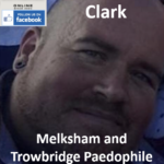 Christopher Clark Melksham and Trowbridge Paedophile Sex Offender