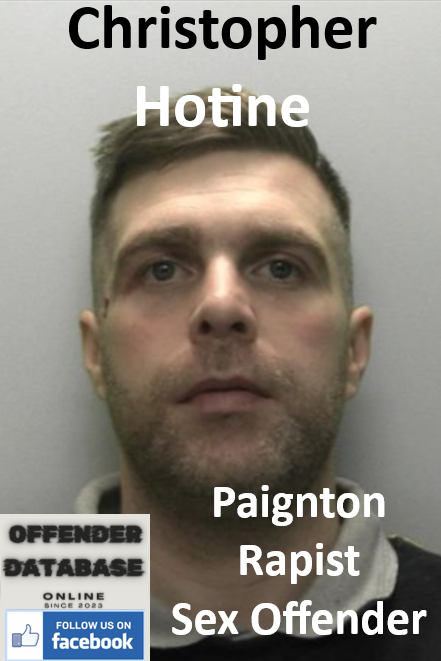 Christopher Hotine Paignton Rapist Sex Offender Christopher Hotine Paignton Rapist Sex Offender