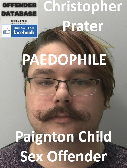 Christopher Prater Paignton Paedophile Child Sex Offender Christopher Prater Paignton Paedophile Child Sex Offender