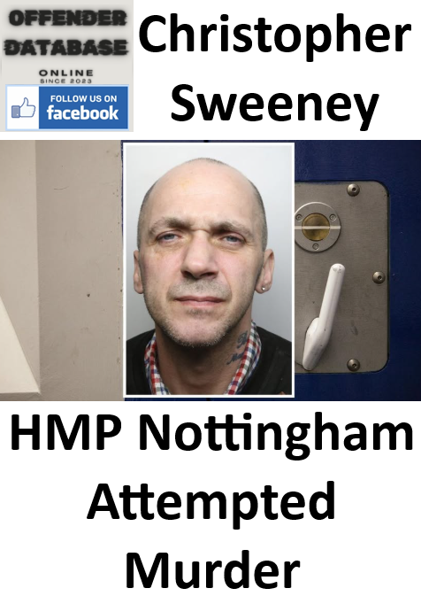 Christopher Sweeney HMP Nottingham Attempted Murder