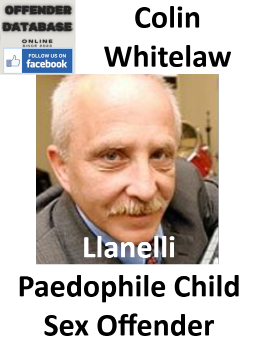 Colin Whitelaw Llanelli Paedophile Child Sex Offender