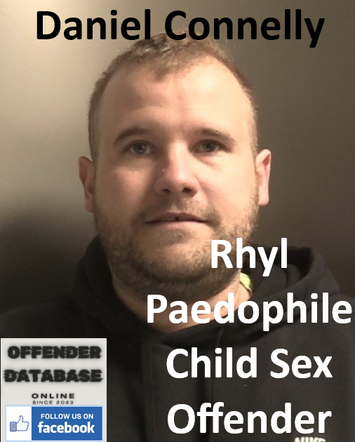 Daniel Connelly Rhyl Paedophile Child Sex Offender