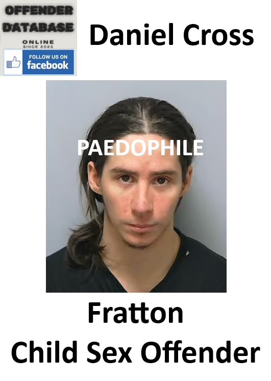 Daniel Cross Fratton Paedophile Child Sex Offender