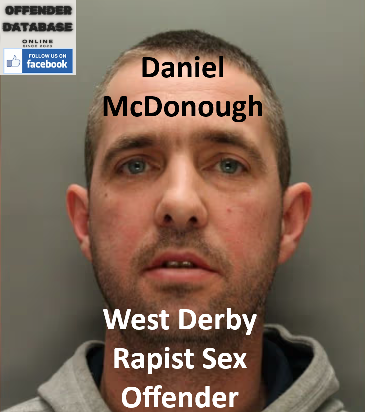Daniel McDonough West Derby Rapist Sex Offender Daniel McDonough West Derby Rapist Sex Offender