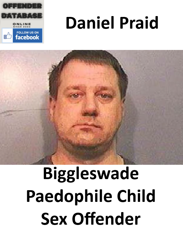 Daniel Praid Biggleswade Paedophile Child Sex Offender