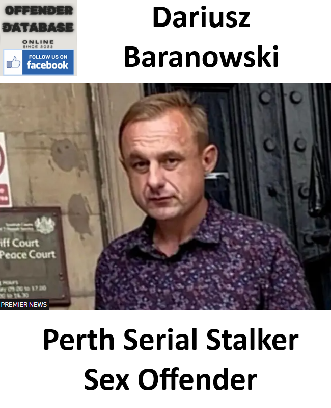 Dariusz Baranowski Perth Serial Stalker Sex Offender