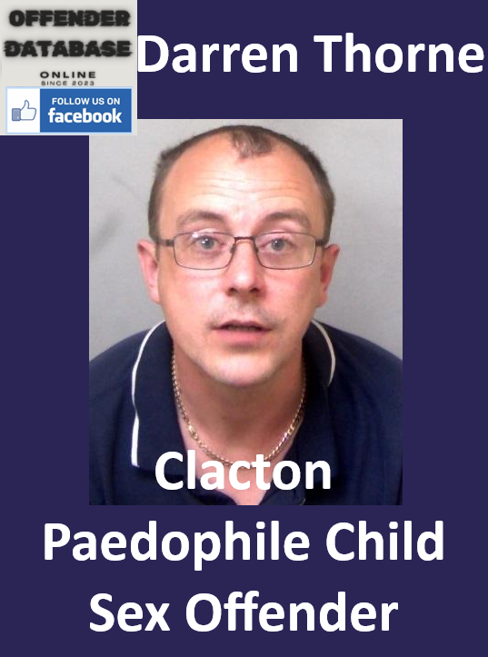 Darren Thorne Clacton Paedophile Child Sex Offender