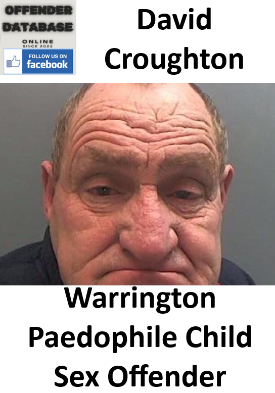 David Croughton Warrington Paedophile Child Sex Offender
