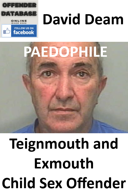 David Deam Teignmouth and Exmouth Paedophile Child Sex Offender David Deam Teignmouth and Exmouth Paedophile Child Sex Offender