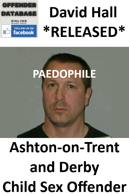 David Hall Ashton-on-Trent and Derby Paedophile Child Sex Offender David Hall Ashton-on-Trent and Derby Paedophile Child Sex Offender