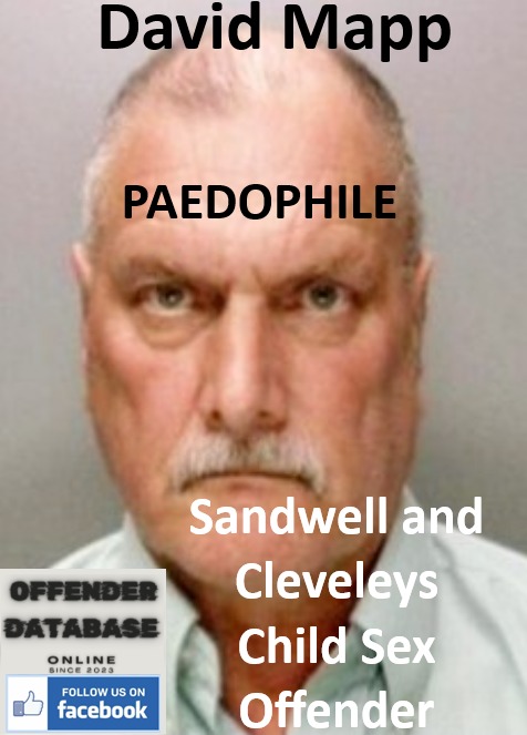 David Mapp Sandwell and Cleveleys Paedophile Child Sex Offender