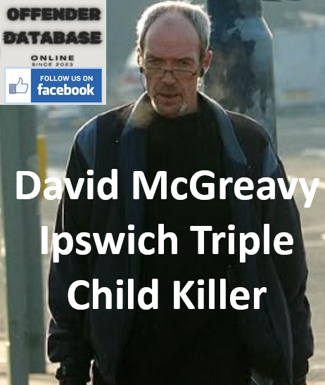 David McGreavy Ipswich and Worcester Triple Child Killer