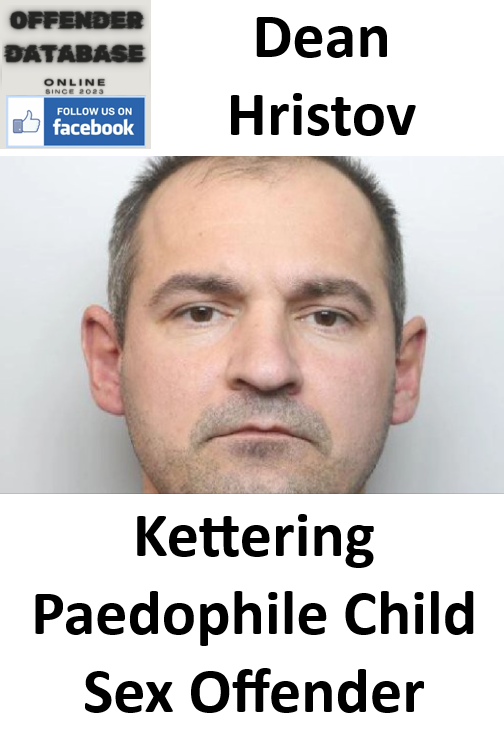 Dean Hristov Kettering Paedophile Child Sex Offender