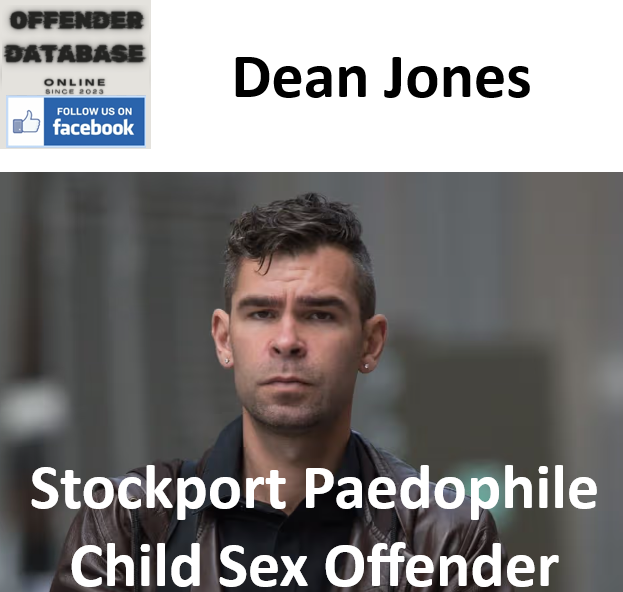Dean Jones Stockport Paedophile Child Sex Offender Dean Jones Stockport Paedophile Child Sex Offender