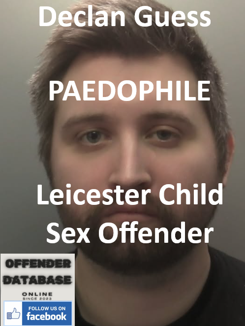 Declan Guess Leicester Paedophile Child Sex Offender Declan Guess Leicester Paedophile Child Sex Offender