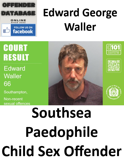 Edward George Waller Southsea Paedophile Child Sex Offender Edward George Waller Southsea Paedophile Child Sex Offender