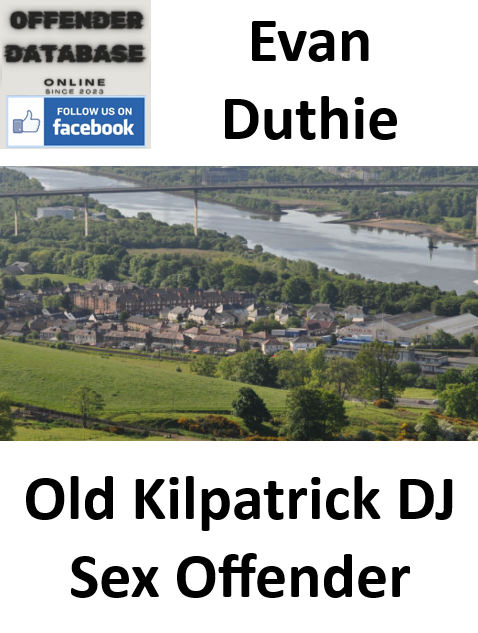 Evan Duthie Old Kilpatrick DJ Sex Offender - Pervert