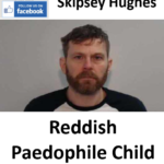 Gareth John Skipsey Hughes Reddish Paedophile Child Sex Offender