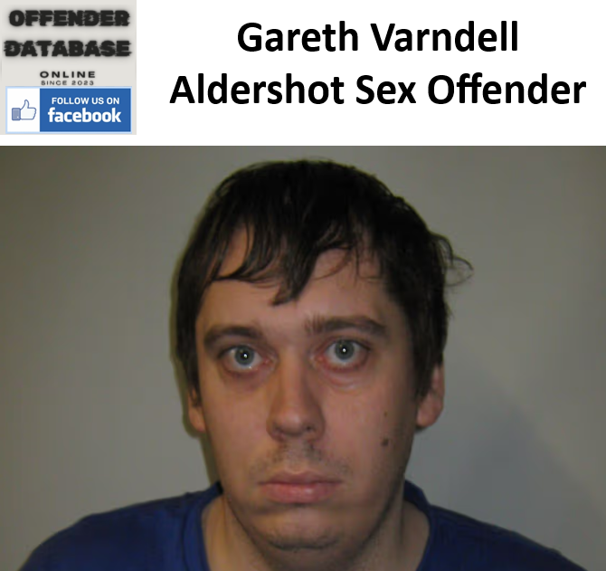 Gareth Varndell Aldershot Sex Offender Gareth Varndell Aldershot Sex Offender