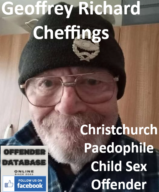 Geoffrey Richard Cheffings Christchurch Paedophile Child Sex Offender Geoffrey Richard Cheffings Christchurch Paedophile Child Sex Offender