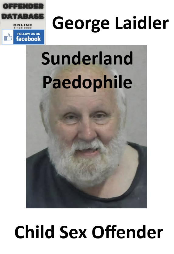 George Laidler Sunderland Paedophile Child Sex Offender George Laidler Sunderland Paedophile Child Sex Offender