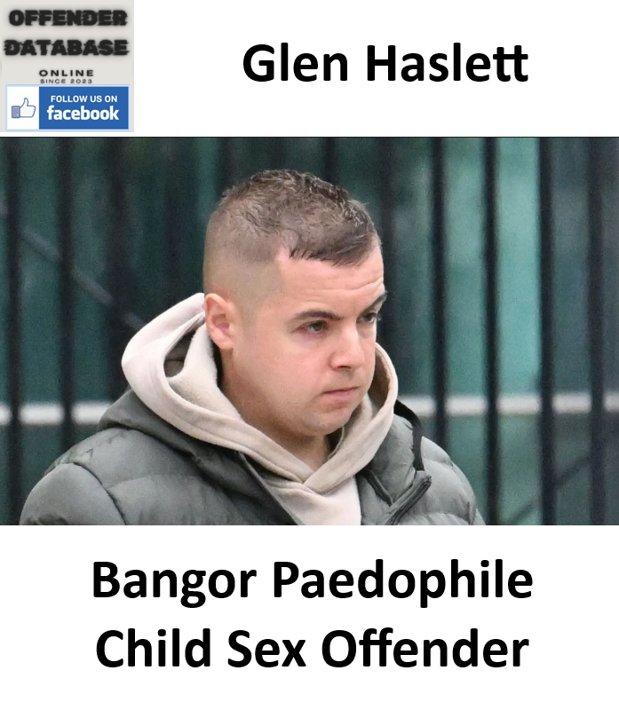 Glen Haslett Bangor Paedophile Child Sex Offender
