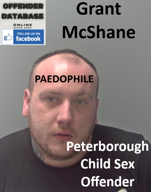 Grant McShane Peterborough Paedophile Child Sex Offender Grant McShane Peterborough Paedophile Child Sex Offender