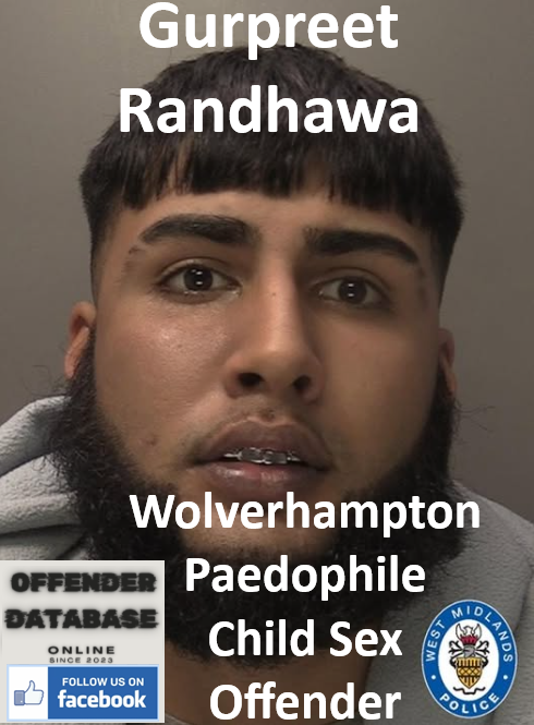 Gurpreet Randhawa Wolverhampton Paedophile Child Sex Offender Gurpreet Randhawa Wolverhampton Paedophile Child Sex Offender