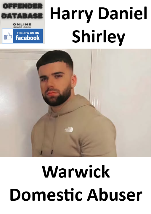 Harry Daniel Shirley Warwick Domestic Abuser