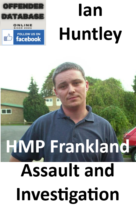 Ian Huntley HMP Frankland Assault and Investigation