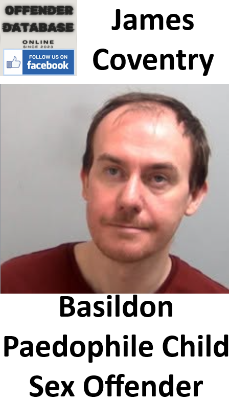 James Coventry Basildon Paedophile Child Sex Offender