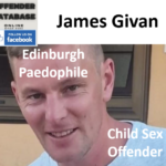 James Givan Edinburgh Paedophile Child Sex Offender